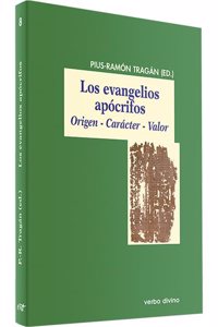 Los evangelios apocrifos: Origen - Caracter - Valor