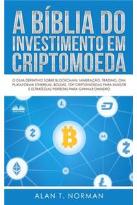 A Bíblia do Investimento em Criptomoeda