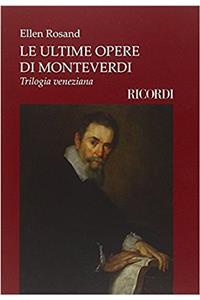 LE ULTIME OPERE DI MONTEVERDI
