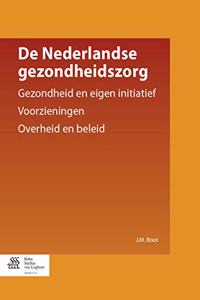 de Nederlandse Gezondheidszorg: Bevolking En Gezondheid Voorzieningen Beleid