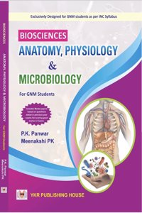 BIO SCIENCES Anatomy, Physiology & Microbiology Book for GNM Students as per INC Syllabus, Includes Model Papers, by P.K. Panwar, Meenakshi PK
