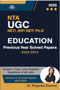 Ugc Net Education Previous Years Solved Papers (2024-2014) Dr Priyanka Sharma