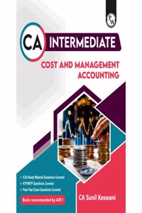 PW CA Intermediate Group 1 Cost and Management Accounting - CA Sunil Keswani | Covering Theory, MCQs, RTP & MTP and PYQs | Latest Syllabus For May & Sep 2025 Exams | 4th Edition