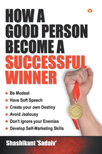 How a Good Person Become a Successful Winner