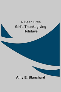 Dear Little Girl's Thanksgiving Holidays
