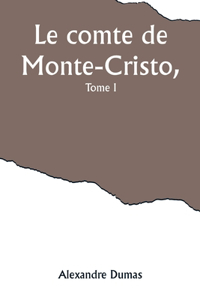 comte de Monte-Cristo, Tome I