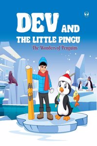 Dev and the Little Pingu: The Wonders of Penguins
