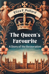 Queen's Favourite A Story Of The Restoration