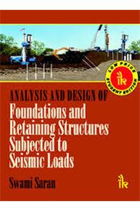 Analysis and Design of Foundations and Retaining Structures Subjected to Seismic Loads