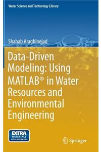 Data-Driven Modeling: Using Matlab(r) in Water Resources and Environmental Engineering