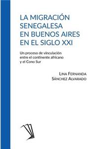 migración senegalesa en Buenos Aires en el siglo XXI: Un proceso de vinculación entre el continente africano y el Cono Sur