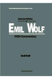 Selected Works Of Emil Wolf (With Commentary)