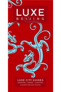 Beijing Luxe City Guide, 11th Ed.