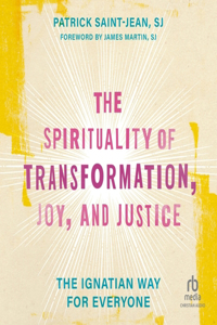 Spirituality of Transformation, Joy, and Justice