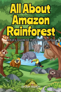 All About Amazon Rainforest