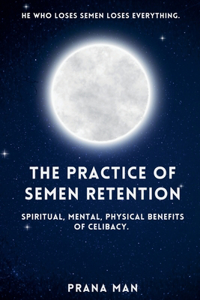 Practice of Semen Retention