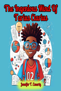 The InGenius Mind Of Tarius Clarius