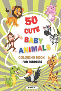 50 Cute Baby Animals Coloring Book for Toddlers