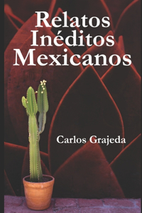Relatos Inéditos Mexicanos