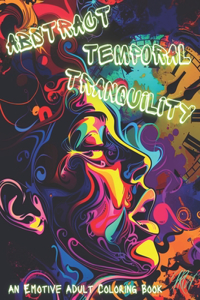 Abstract Temporal Tranquility
