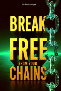 Break Free from Your Chains