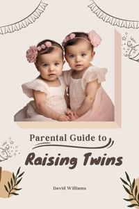 Parental Guide to Raising Twins