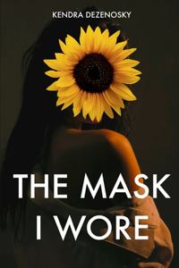 The Mask I Wore