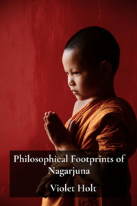 Philosophical Footprints of Nagarjuna