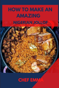 How to make amazing Nigerian jollof rice