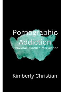 Pornographic Addiction