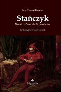 Stańczyk. Narrative Poem of a Serious Jester