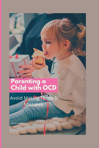 Parenting a Child with OCD