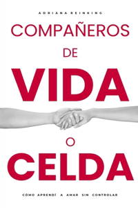 Compañeros de vida o celda