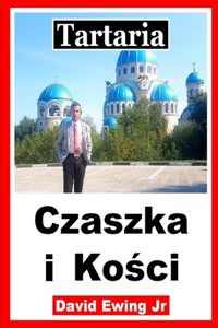 Tartaria - Czaszka i Kości