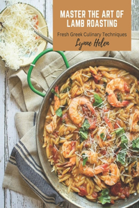 Master the Art of Lamb Roasting