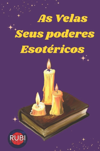 As Velas. Seus Poderes Esotéricos.