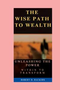 The Wise Path To Wealth