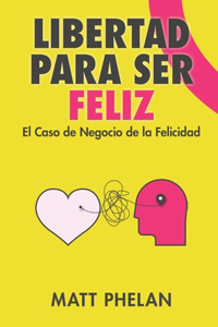 Libertad Para Ser Feliz