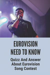 Eurovision Need To Know