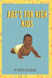 ABC's for Rich Kids