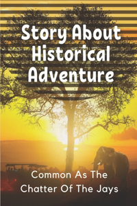 Story About Historical Adventure