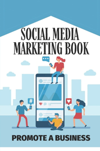Social Media Marketing Book