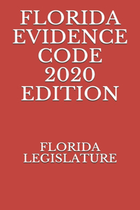 Florida Evidence Code 2020 Edition