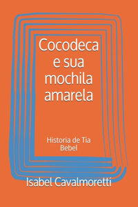 Cocodeca e sua mochila amarela