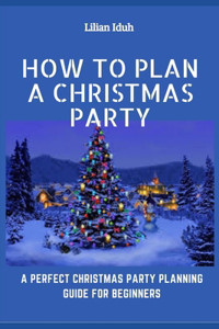How to Plan a Christmas Party
