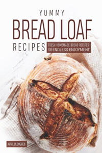 Yummy Bread Loaf Recipes