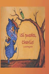 ¡Sí Puedes, Charlie!: cuento infantil bilingüe