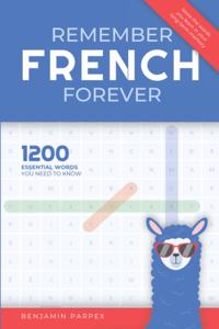 Remember French Forever: 1200 Essential Words You Need to Know