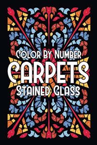 Color By Number CARPETS Stained Glass