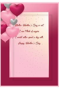 Whether Valentine's Day or not, I can't think of anyone I would rather spend a day with. Happy Valentine's Day